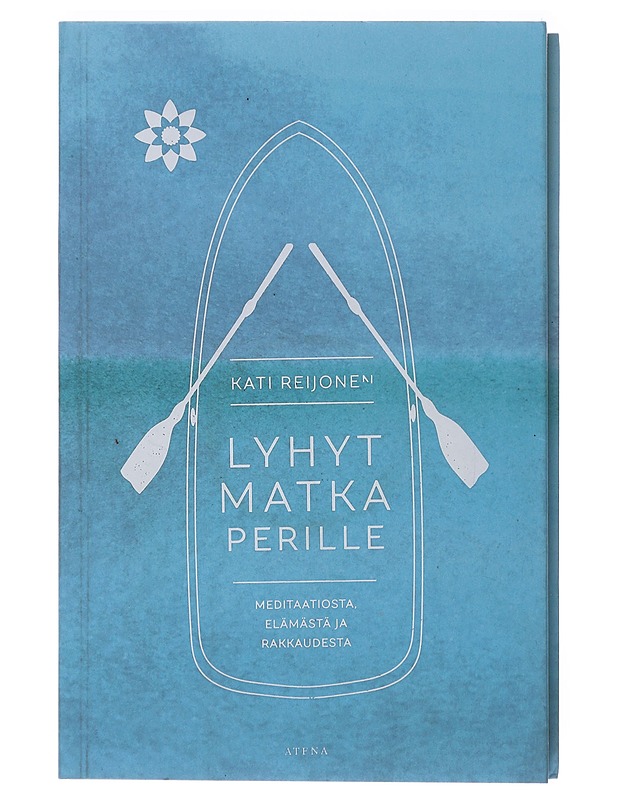 Lyhyt matka perille : meditaatiosta, elämästä ja rakkaudesta - Kati Reijonen - Elämäkerrat ja muistelmat - 10105484954 - 0