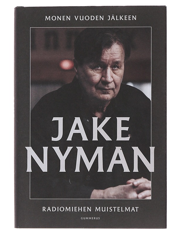 Monen vuoden jälkeen : radiomiehen muistelmat - Nyman, Jake - Elämäkerrat ja muistelmat - 10105484964 - 0