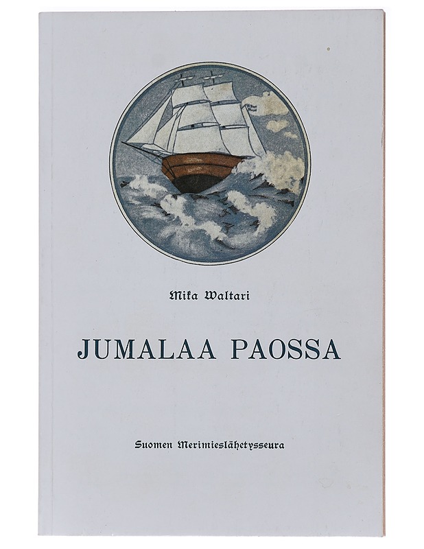 Jumalaa paossa : kertomus Jumalan johdatuksesta - Waltari, Mika - Romaanit ja novellit - 10105484965 - 0
