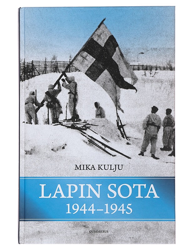 Lapin sota 1944-1945 -Kulju, Mika  - Historiakirjat - 10105485053 - 0