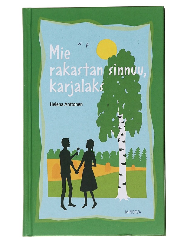 Mie rakastan sinnuu, karjalaks - Anttonen, Helena - Runot ja näytelmät - 10105485072 - 0