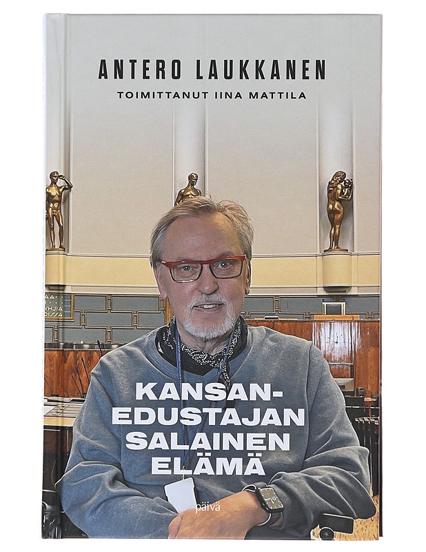 Kansanedustajan salainen elämä - Laukkanen, Antero - Elämäkerrat ja muistelmat - 10105485078 - 0