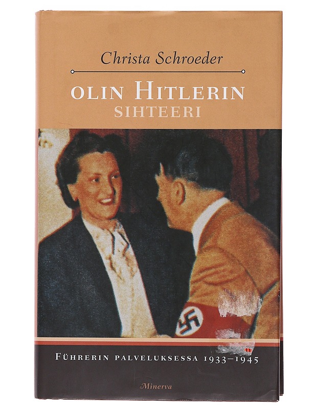 Olin Hitlerin sihteeri - Schroeder, Christa - Elämäkerrat ja muistelmat - 10105485112 - 0