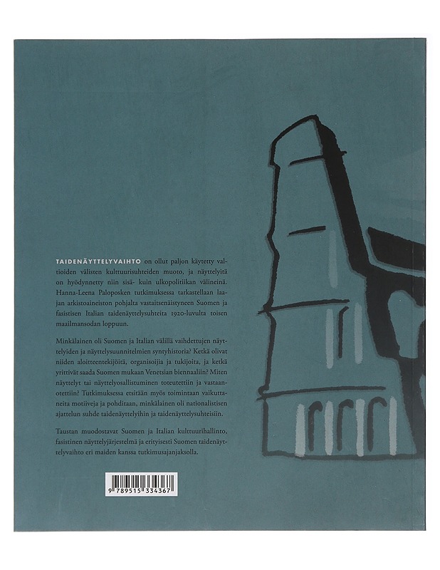 Taidenäyttelyt Suomen ja Italian julkisissa kuvataidesuhteissa 1920-luvulta toisen maailmansodan loppuun - Hanna-Leena Paloposki - Historiakirjat - 10105485170 - 1