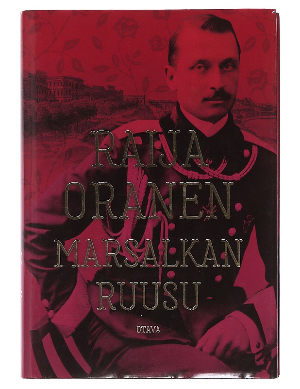 Marsalkan ruusu - Raija Oranen - Elämäkerrat ja muistelmat - 10105485187 - 0
