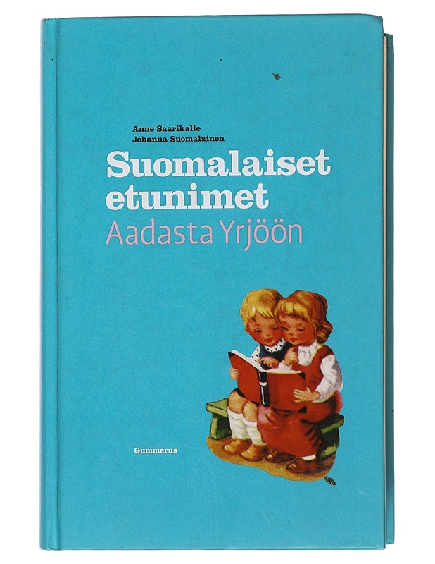 Suomalaiset etunimet Aadasta Yrjöön - Saarikalle, Anne - Tietokirjat ja oppaat - 10105485221 - 0