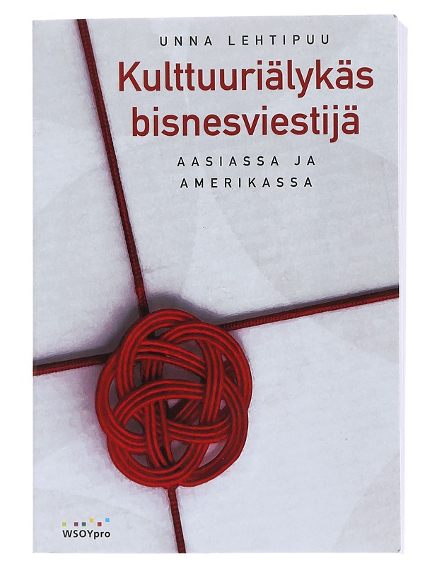 Kulttuuriälykäs bisnesviestijä Aasiassa ja Amerikassa - Lehtipuu, Unna - Tietokirjat ja oppaat - 10105485265 - 0