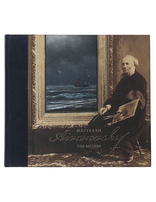 Aivazovsky : mästaren = the master - Aivazovski, Ivan - Elämäkerrat ja muistelmat - 10105485280 - 0