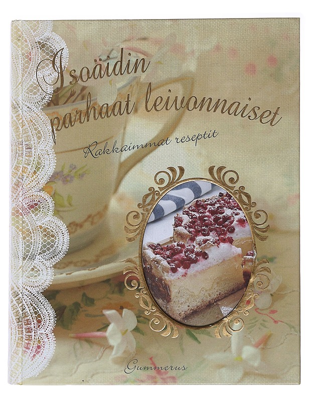 Isoäidin parhaat leivonnaiset : rakkaimmat reseptit - Steinbrecher, Juliane - Ruokakirjat - 10105485277 - 0