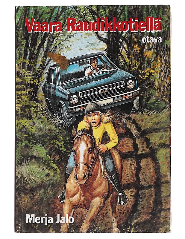 Vaara Raudikkotiellä : tyttöromaani - Merja Jalo - Nuorten kirjat - 10105485369 - 0