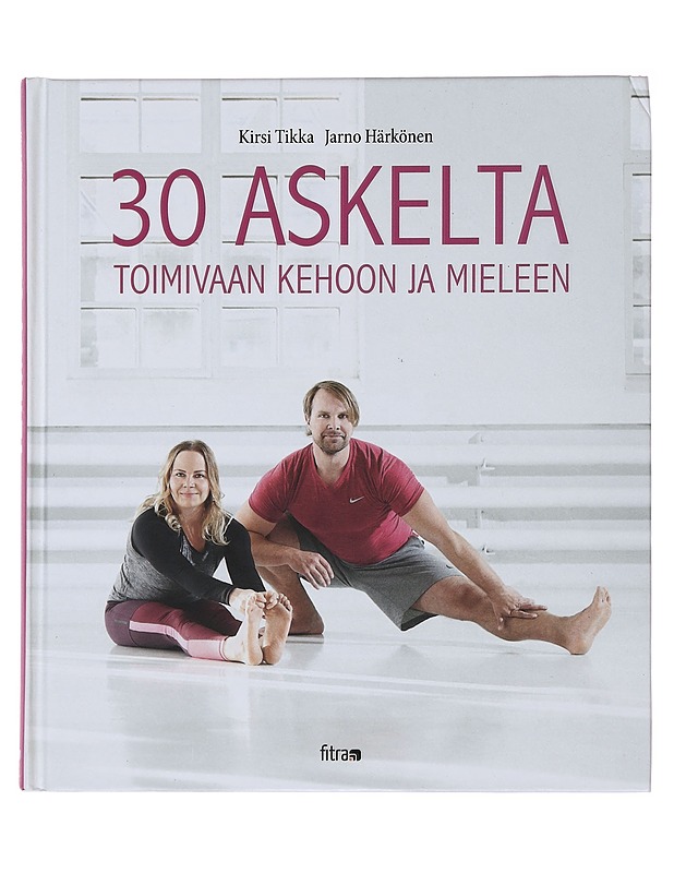 30 askelta toimivaan kehoon ja mieleen - Tikka, Kirsi - Tietokirjat ja oppaat - 10105485391 - 0