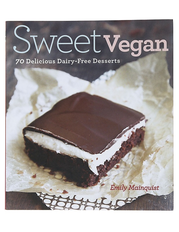Sweet vegan : 70 delicious dairy-free desserts - Mainquist, Emily - Kirja lahjaksi - 10105485553 - 0