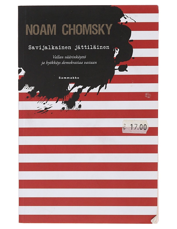 Savijalkainen jättiläinen : vallan väärinkäyttö ja hyökkäys demokratiaa vastaan - Chomsky, Noam - Historiakirjat - 10105485578 - 0