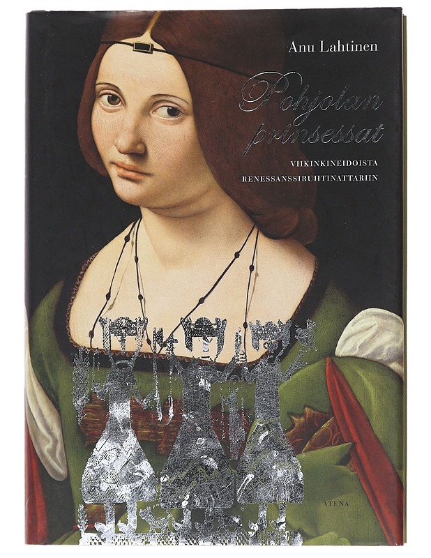 Pohjolan prinsessat - Lahtinen, Anu - Elämäkerrat ja muistelmat - 10105485603 - 0