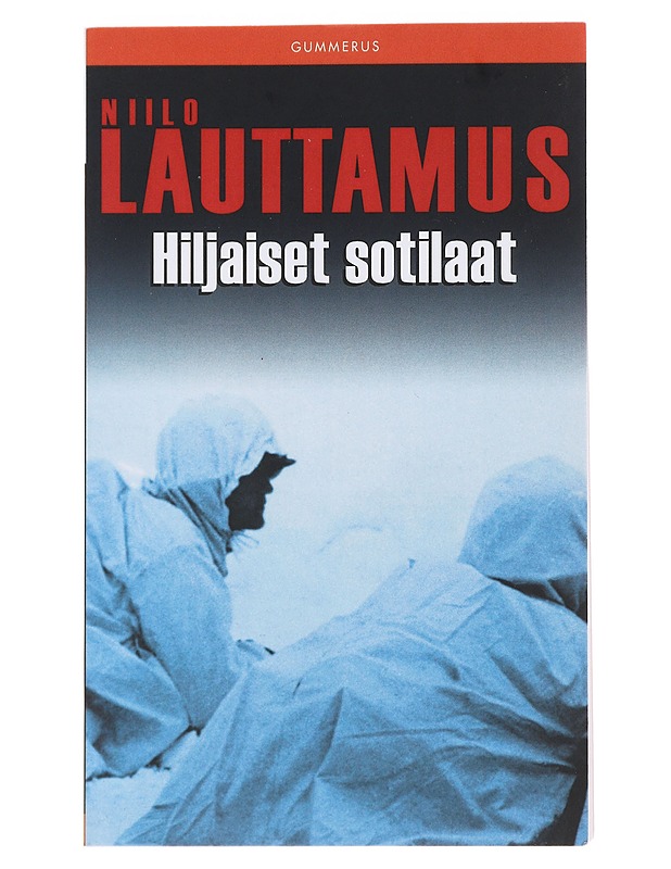 Hiljaiset sotilaat - Niilo Lauttamus - Romaanit ja novellit - 10105485612 - 0