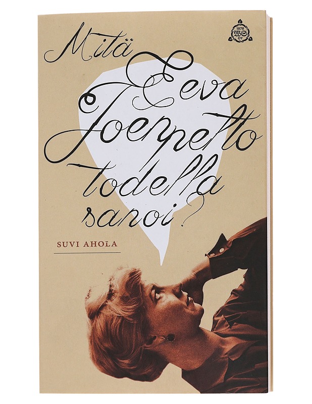 Mitä Eeva Joenpelto todella sanoi? - Suvi Ahola - Historiakirjat - 10105485644 - 0
