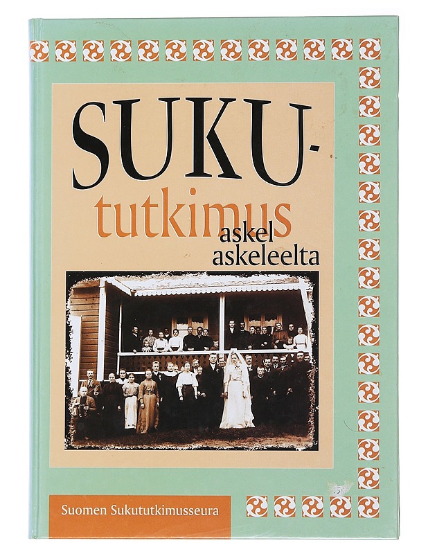 Sukututkimus askel askeleelta - Kankaanpää, Matti J.§ - Elämäkerrat ja muistelmat - 10105485646 - 0
