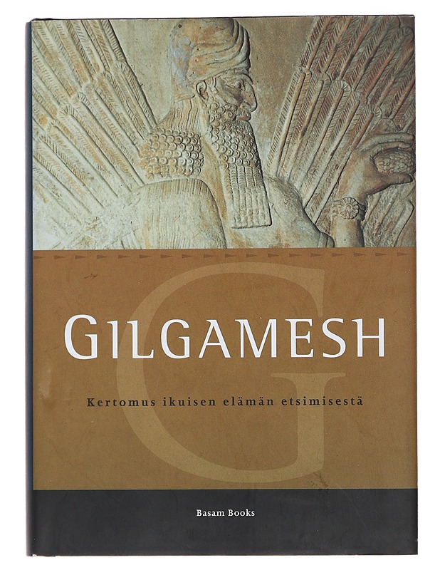Gilgamesh: kertomus ikuisen elämän etsimisestä - Jaakko Hämeen Antitila - Romaanit ja novellit - 10105485652 - 0