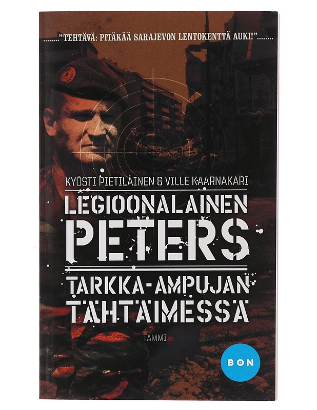 Legioonalainen Peters : tarkka-ampujan tähtäimessä - Pietiläinen, Kyösti - Elämäkerrat ja muistelmat - 10105485796 - 0