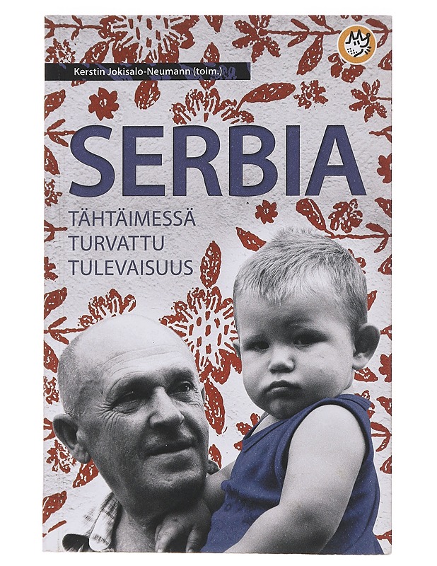 Serbia : tähtäimessä turvattu tulevaisuus - Jokisalo-Neumann, Kerstin - Historiakirjat - 10105485803 - 0