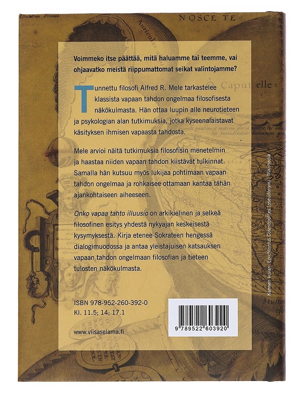 Onko vapaa tahto illuusio? : dialogi vapaasta tahdosta ja tieteestä - Mele, Alfred R. - Tietokirjat ja oppaat - 10105485866 - 1