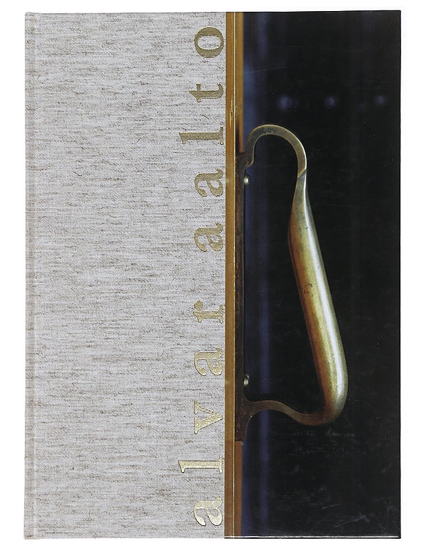 Alvar Aalto : "elämälle herkempi rakenne" = "a gentler structure for life" = "eine sensiblere Struktur für das Leben" = "una struttura più sensibile alla vita" - Holma, Maija - Elämäkerrat ja muistelmat - 10105485887 - 0