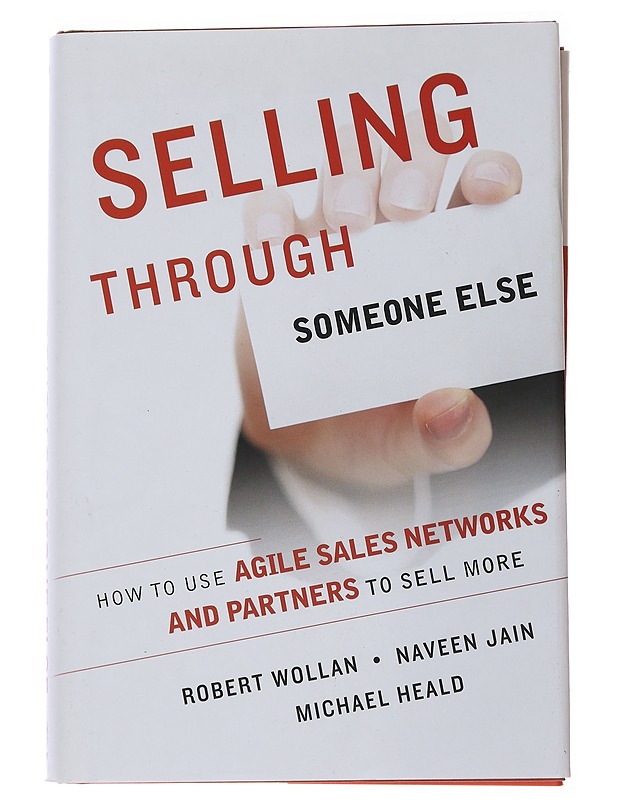 Selling through someone else - Robert Wollan, Naveen Jain, Michael Heald - Tietokirjat ja oppaat - 10105485903 - 0