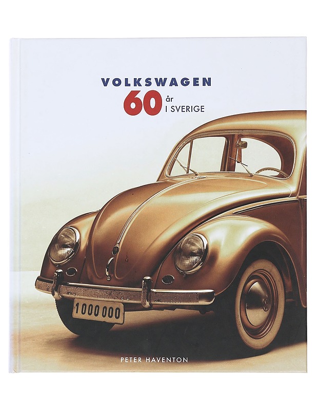 Volkswagen 60 år i Sverige - Haventon, Peter - Historiakirjat - 10105486071 - 0