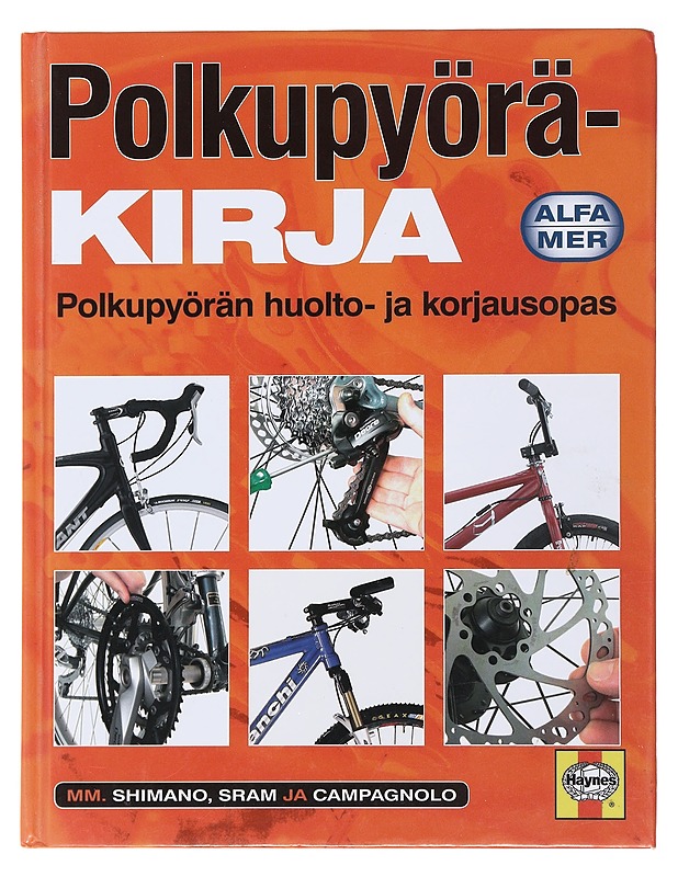 Polkupyöräkirja : polkupyörän huolto- ja korjausopas : mm. Shimano, Sram ja Campagnolo - Milson, Fred - Tietokirjat ja oppaat - 10105486083 - 0