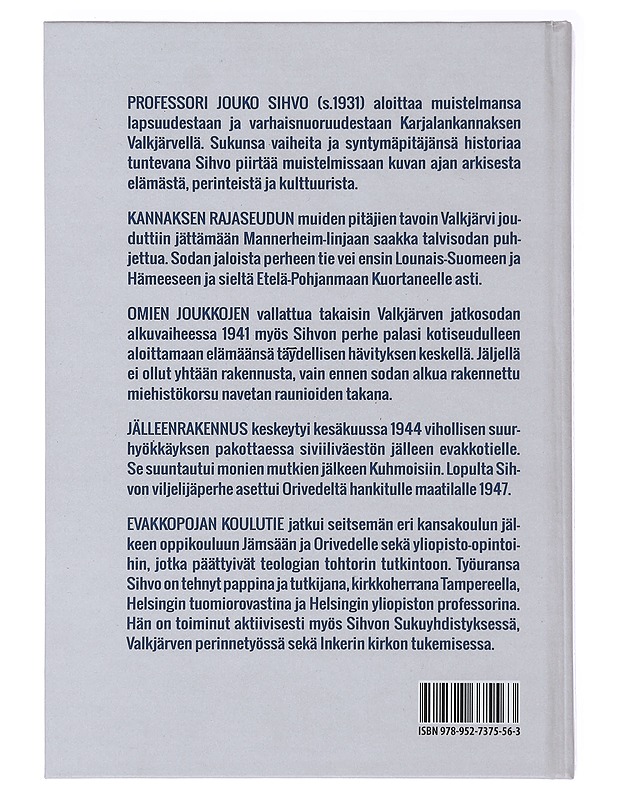 Valkjärven evakkopojan mutkainen matka - Jouko Sihvo - Elämäkerrat ja muistelmat - 10105486140 - 1