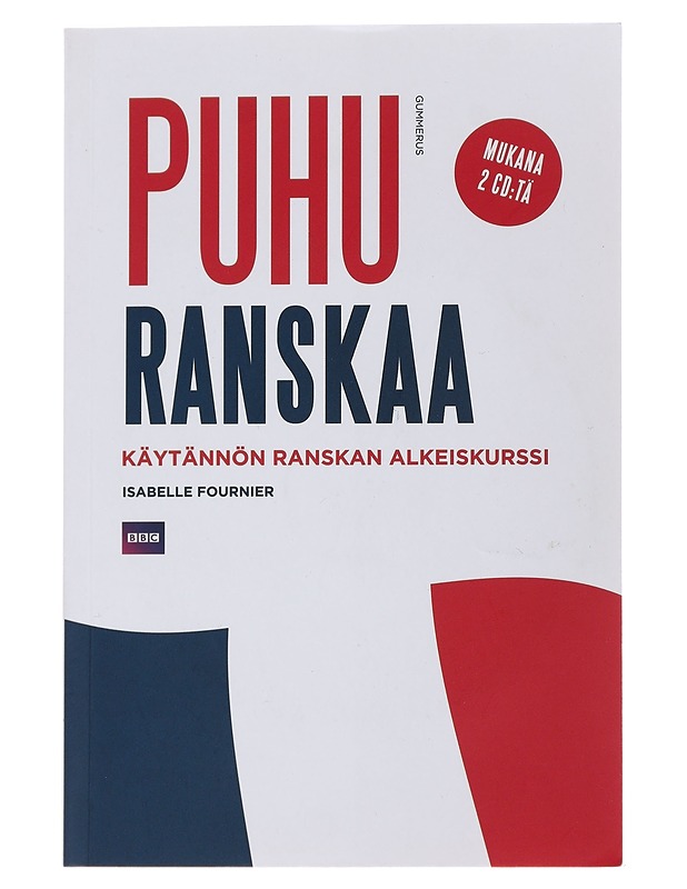 Puhu ranskaa : käytännön ranskan alkeiskurssi - Fournier, Isabelle - Tietokirjat ja oppaat - 10105486144 - 0