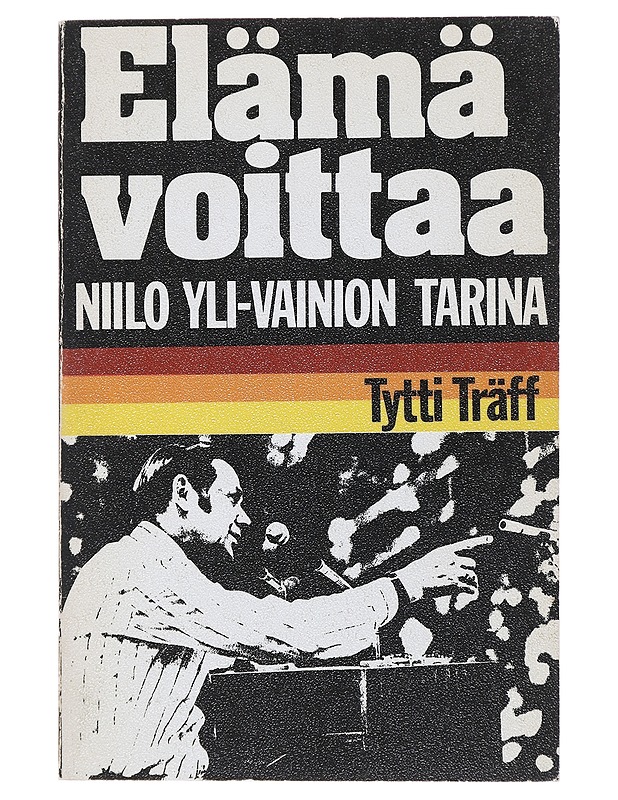Elämä voittaa : Niilo Yli-Vainion tarina - Tytti Träff - Elämäkerrat ja muistelmat - 10105486196 - 0