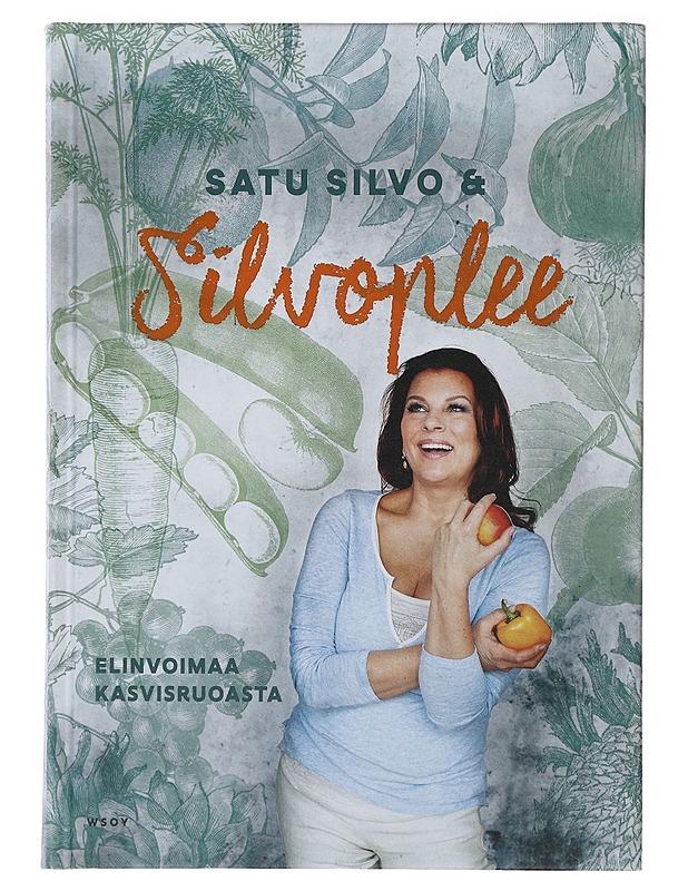 Satu Silvo & Silvoplee : elinvoimaa kasvisruoasta - Silvo, Satu - Ruokakirjat - 10105486214 - 0