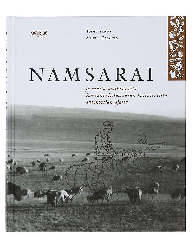 Namsarai ja muita matkaesseitä Kansanvalistusseuran kalentereista autonomian ajalta - Kajanto, Anneli - Historiakirjat - 10105486225 - 0