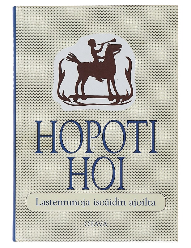 Hopoti hoi : lastenrunoja isoäidin ajoilta - Cedercreutz, Emil - Romaanit ja novellit - 10105486251 - 0