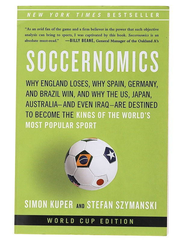 Socernomics: Why england loses, why spain, germany and brazil win, and why the us, japan, australiaa - and even iraq are destined to become the kings of the world's most popular sp - Harrastekirjat - 10105486260 - 0