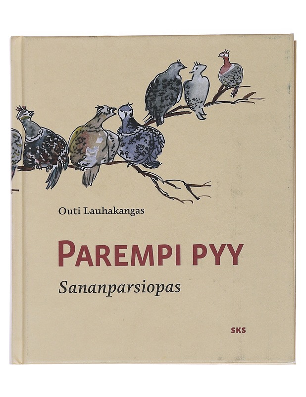 Parempi pyy : sananparsiopas - Lauhakangas, Outi - Romaanit ja novellit - 10105486277 - 0