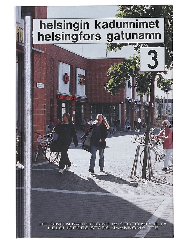 Helsingin Kadunnimet 3 - Jyrki Lehikoinen - Tietokirjat ja oppaat - 10105486301 - 0