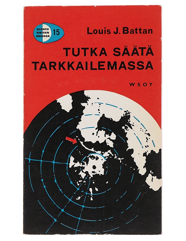 Tutka säätä tarkkailemassa - Luis J.  Battan  - Tietokirjat ja oppaat - 10105486324 - 0