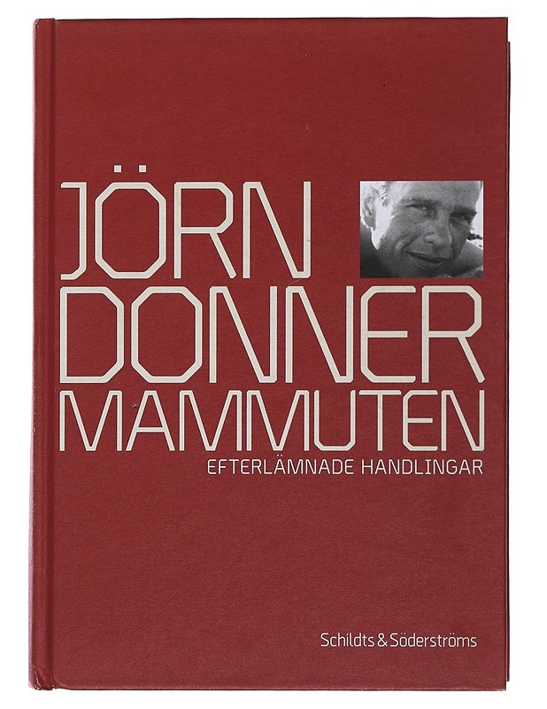Mammuten, eller Jörn Donners efterlämnade handlingar : om illamåendets historia i Finland. Första delen - Jörn Donner - Elämäkerrat ja muistelmat - 10105486333 - 0