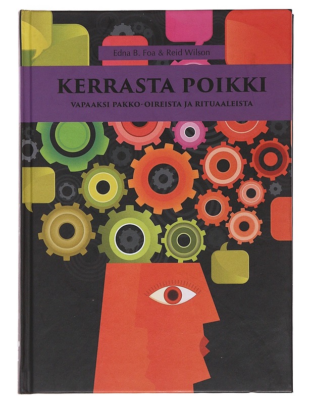 Kerrasta poikki : vapaaksi pakko-oireista ja rituaaleista - Foa, Edna B. - Tietokirjat ja oppaat - 10105486340 - 0