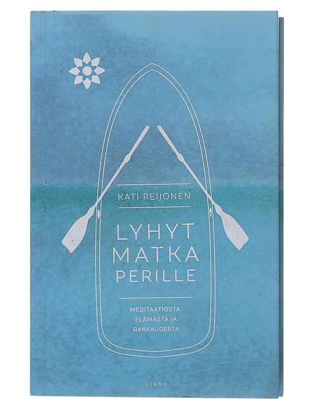 Lyhyt matka perille : meditaatiosta, elämästä ja rakkaudesta - Kati Reijonen - Elämäkerrat ja muistelmat - 10105486413 - 0
