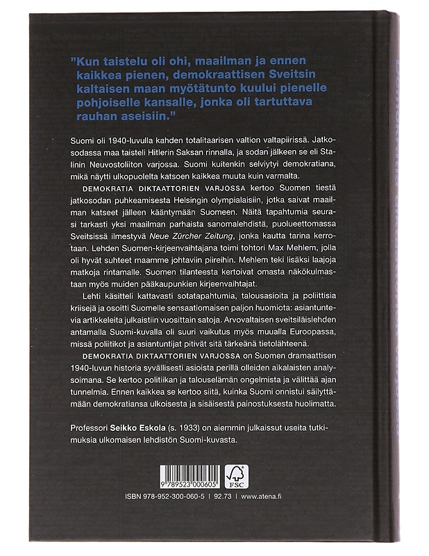 Demokratia diktaattorien varjossa : Suomen vaikea 1940-luku eurooppalaisin silmin - Seikko Eskola - Historiakirjat - 10105486416 - 1