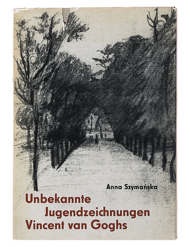 Unknown early drawings by Vincent van Gogh - Anna Szymanska  - Historiakirjat - 10105486438 - 0
