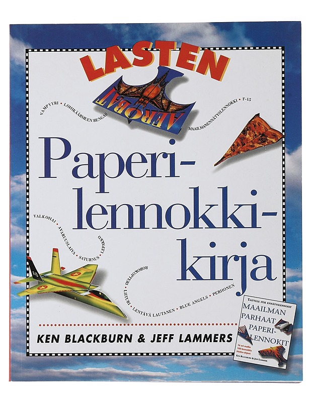 Lasten paperilennokkikirja : 16 taitemallia - Blackburn, Ken - Lastenkirjat - 10105486515 - 0