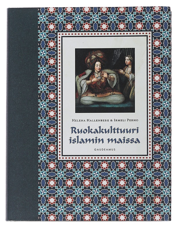Ruokakulttuuri islamin maissa - Hallenberg, Helena - Historiakirjat - 10105486517 - 0