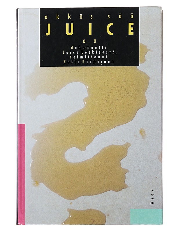 Ekkös sää Juice oo : Dokumentti Juice Leskisestä - Leskinen, Juice - Musiikki- ja elokuvakirjat - 10105486595 - 0