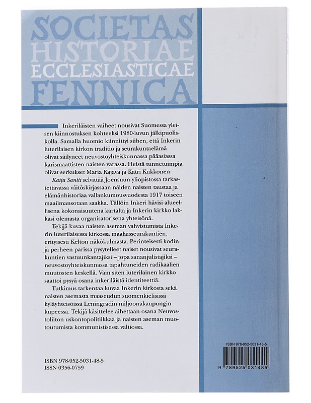 Sanankuulijasta sananjulistajaksi : naisten asema Inkerin luterilaisissa maalaisseurakunnissa 1917-1939 - Kaija Santti - Historiakirjat - 10105486635 - 1