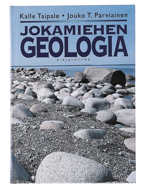 Jokamiehen geologia - Taipale, Kalle - Tietokirjat ja oppaat - 10105486700 - 0