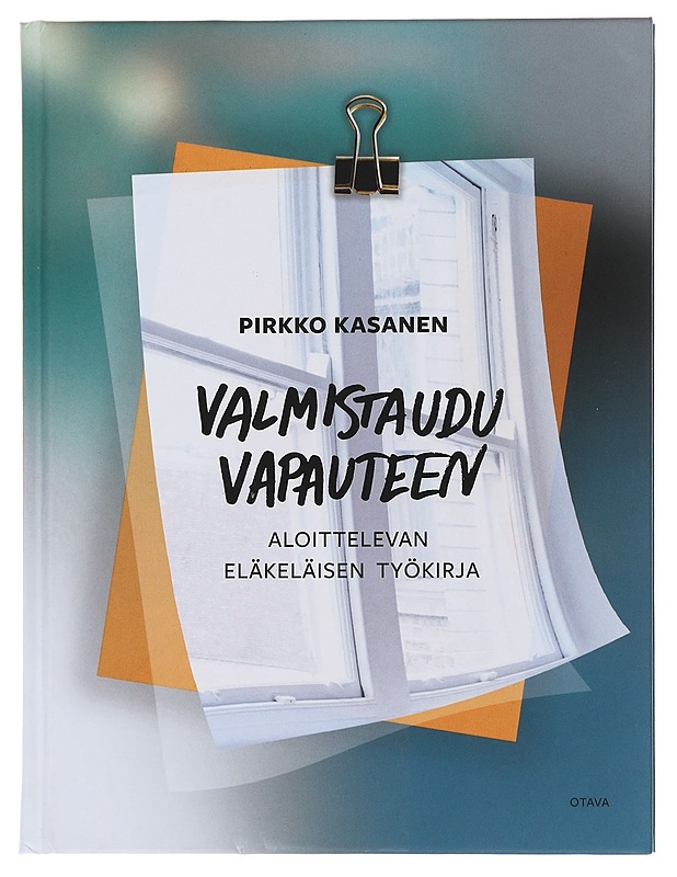Valmistaudu vapauteen : aloittelevan eläkeläisen työkirja - Pirkko Kasanen - Tietokirjat ja oppaat - 10105486759 - 0